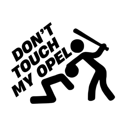 Naklejka Don't touch my opel