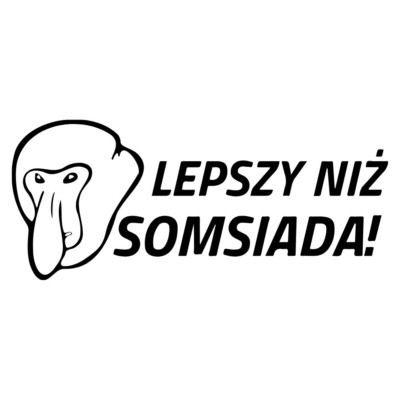 Naklejka Lepszy niż somsiada Nosacz Janusz
