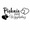 Naklejka Pięknie dziś wyglądasz – Pełna Personalizacja!