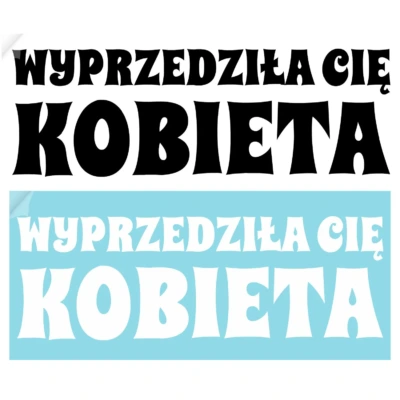 Naklejka na samochód WYPRZEDZIŁA CIĘ KOBIETA – zabawny napis na auto