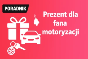 Oryginalny prezent dla fana motoryzacji