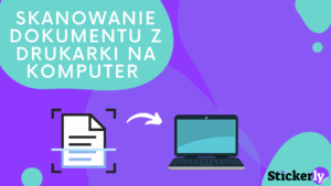 Skanowanie dokumentu z drukarki na komputer - Jak to zrobić